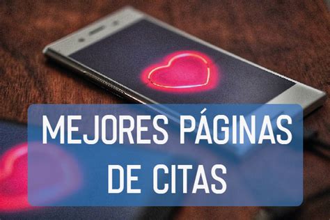 las mejores paginas de citas|Mejores paginas de citas (Casi) gratuitas: ¡Listado。